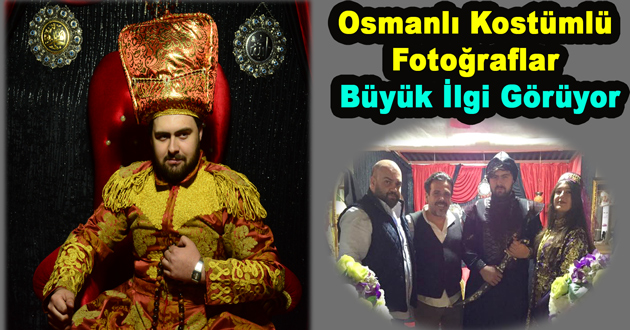 Osmanlı Kostümlü Fotoğraflar Büyük İlgi Görüyor