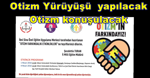 Otizm Yürüyüşü yapılacak Otizm konuşulacak