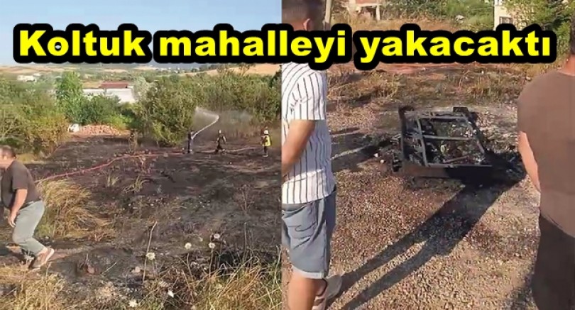OTLUK ALANA ATILAN KOLTUKLA YANGIN ÇIKARTILDI!