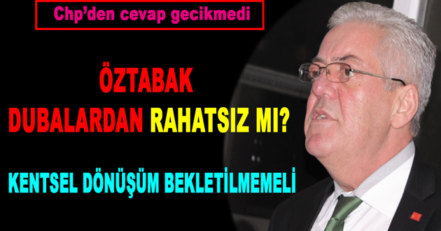 ÖZTABAK DUBALARDAN RAHATSIZ MI?