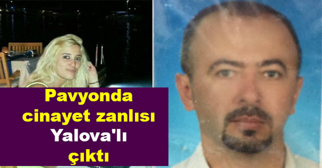 Pavyonda cinayet zanlısı Yalova'lı çıktı