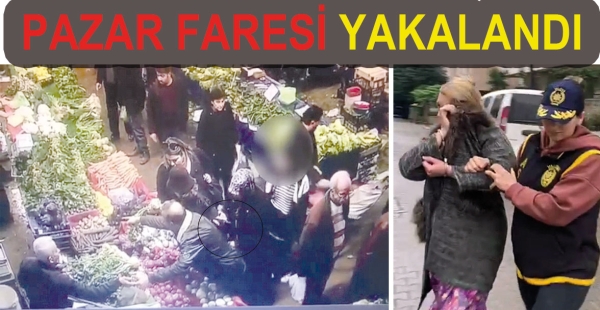 PAZAR FARESİ ANA KIZ YAKALANDI