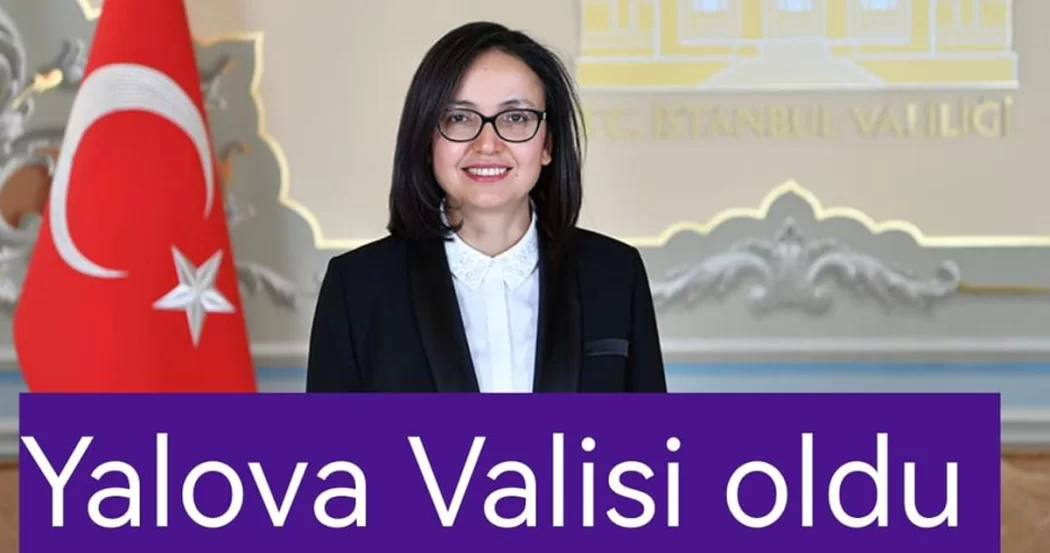 PENDİK KAYMAKAMI YALOVA VALİSİ OLDU