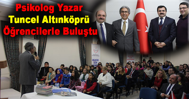 Psikolog Yazar Tuncel Altınköprü Öğrencilerle Buluştu