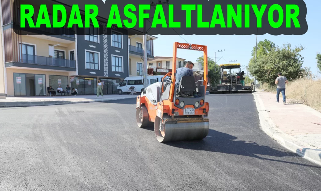 RADAR CADDESİ ASFALTLANIYOR