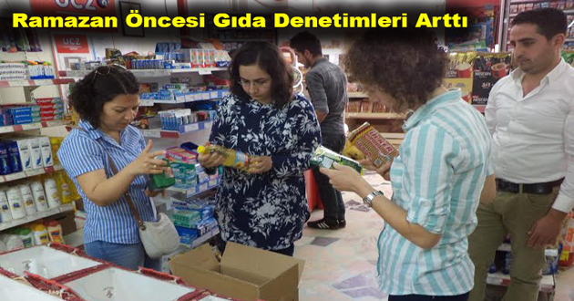 Ramazan Öncesi Gıda Denetimleri Arttı