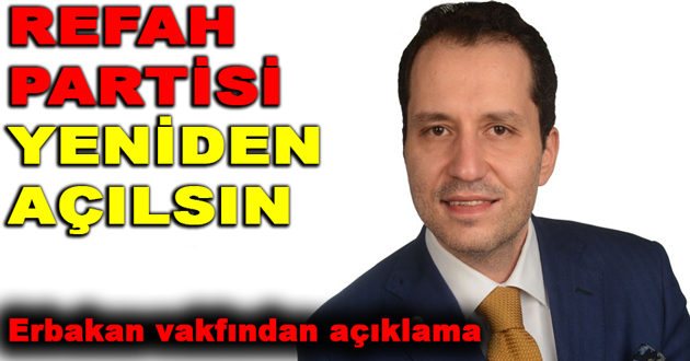 REFAH PARTİSİ YENİDEN AÇILSIN