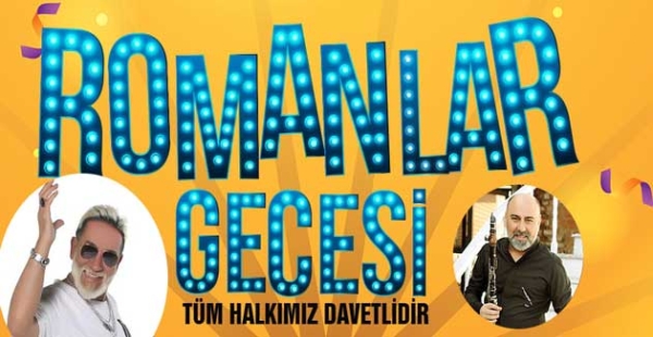 ROMANLAR GECESİ YAPILACAK