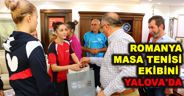 ROMANYA MASA TENİSİ EKİBİNİ YALOVA'DA