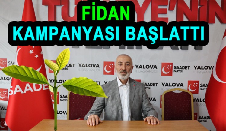 SAADET PARTİSİ YALOVA FİDAN KAMPANYASI BAŞLATTI