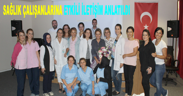 SAĞLIK ÇALIŞANLARINA ETKİLİ İLETİŞİM