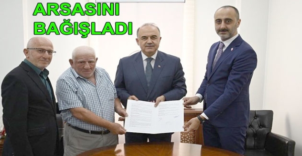 SAĞLIK İÇİN ARSASINI BAĞIŞLADI
