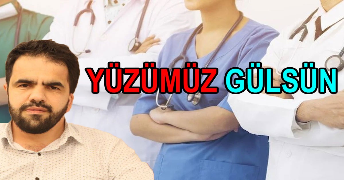 SAĞLIKÇILARIN YÜZÜ GÜLMELİDİR