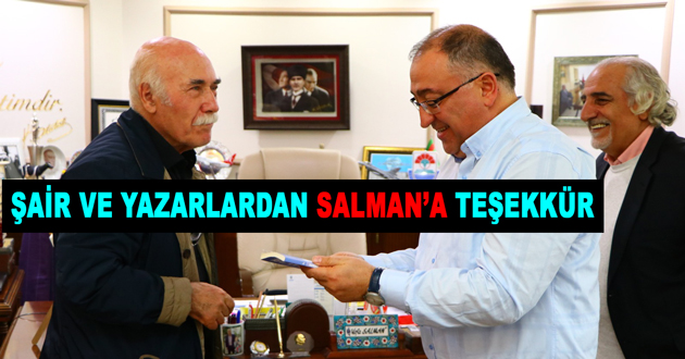 ŞAİR VE YAZARLARDAN BAŞKAN SALMAN’A TEŞEKKÜR