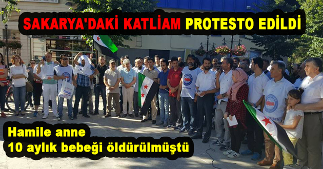 SAKARYA'DAKİ KATLİAM PROTESTO EDİLDİ