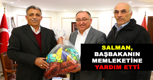 SALMAN, BAŞBAKANIN MEMLEKETİNE YARDIM ETTİ