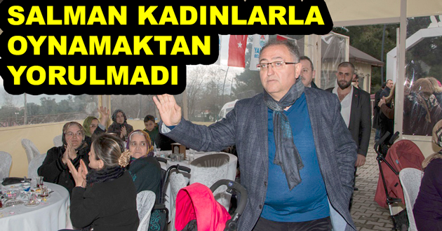 SALMAN KADINLARLA OYNAMAKTAN YORULMADI