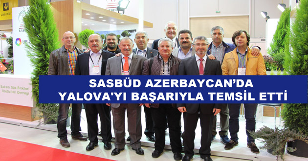 SASBÜD AZERBAYCAN’DA YALOVA'YI BAŞARIYLA TEMSİL ETTİ