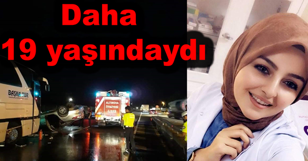Sedef hemşire kaza kurbanı