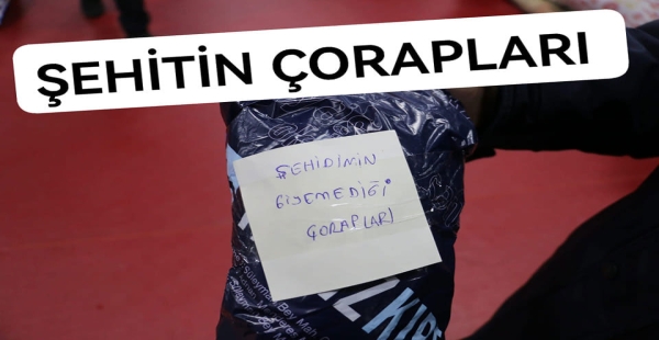 ŞEHİT OĞLUNUN ÇORAPLARINI GÖNDERDİ