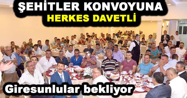 ŞEHİTLER KONVOYUNA HERKES DAVETLİ