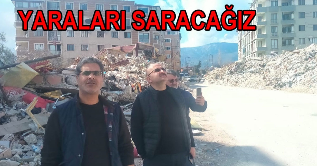 SENDİKA OLARAK DEPREM YARALARINI SARACAĞIZ