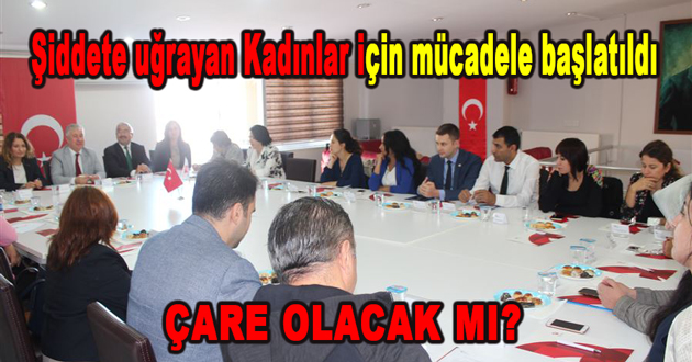 Şiddete uğrayan Kadınlar için mücadele başlatıldı