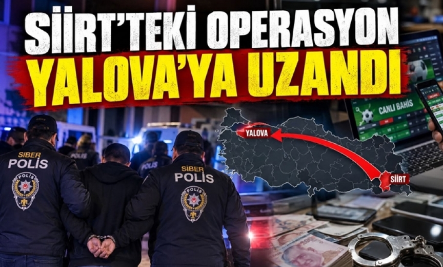 SİİRT 'TEKİ 1,5 MİLYAR LİRALIK HAREKET YALOVA’YA UZANDI