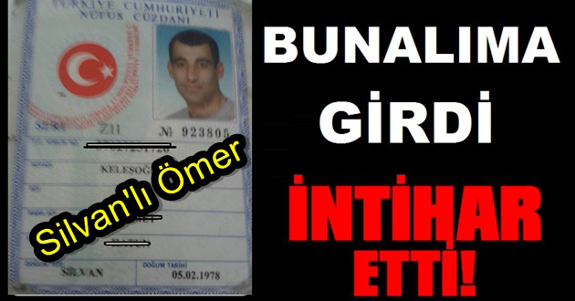 SİLVAN 'LI ÖMER TEK KURŞUNLA İNTİHAR ETTİ