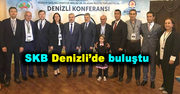 SKB Denizli’de buluştu