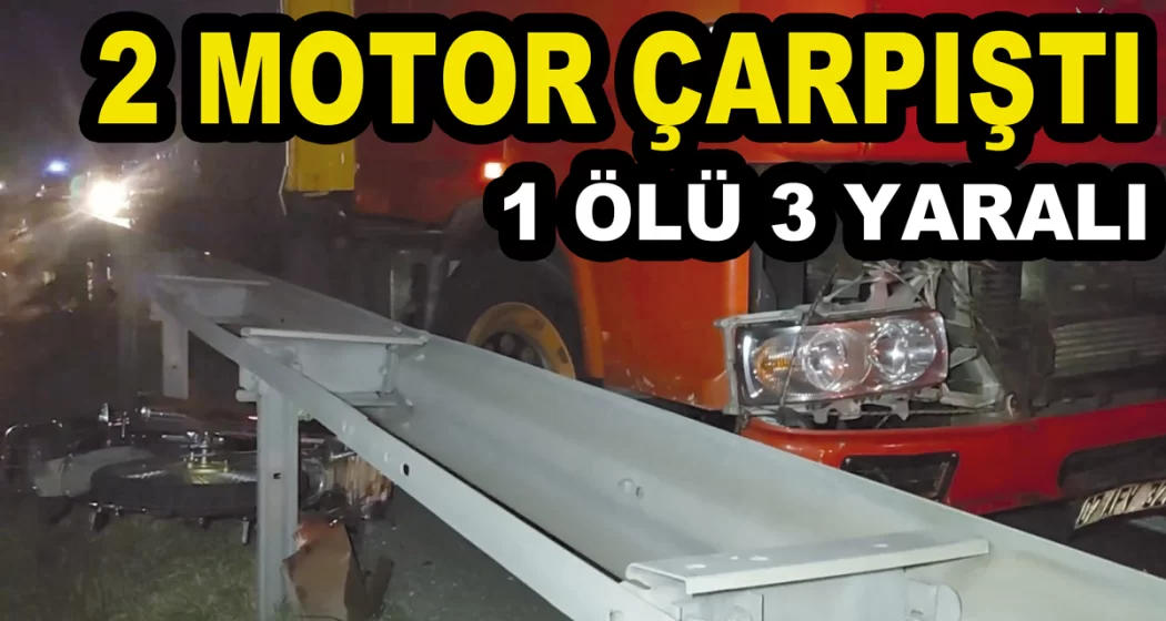 SOLLAMAK İSTEYEN MOTOSİKLETLER ÖLÜMLÜ KAZA YAPTI