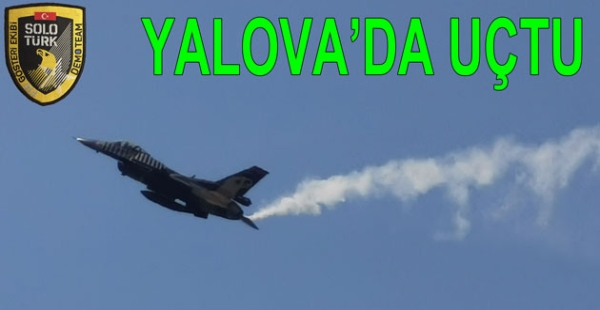 SOLOTÜRK YALOVA'DA UÇTU