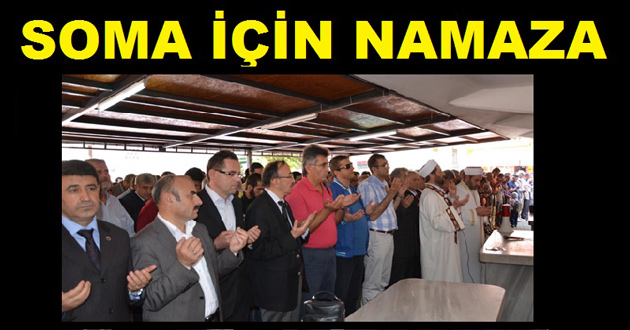 SOMA İÇİN GIYABİ CENAZE NAMAZI KILINDI