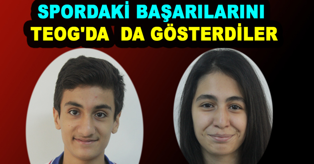 SPORDAKİ BAŞARILARINI TEOG'DA  DA GÖSTERDİLER