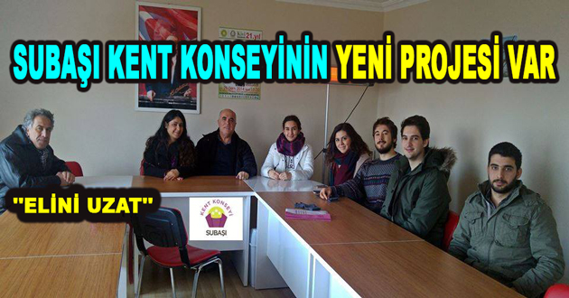 SUBAŞI KENT KONSEYİNİN YENİ PROJESİ VAR