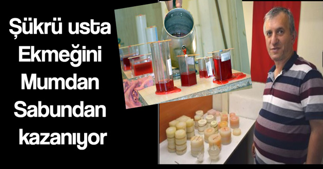 Şükrü usta Ekmeğini Mumdan Sabundan kazanıyor