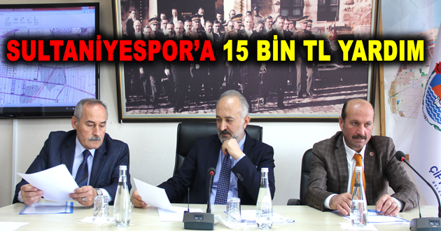 SULTANİYESPOR’A 15 BİN TL YARDIM