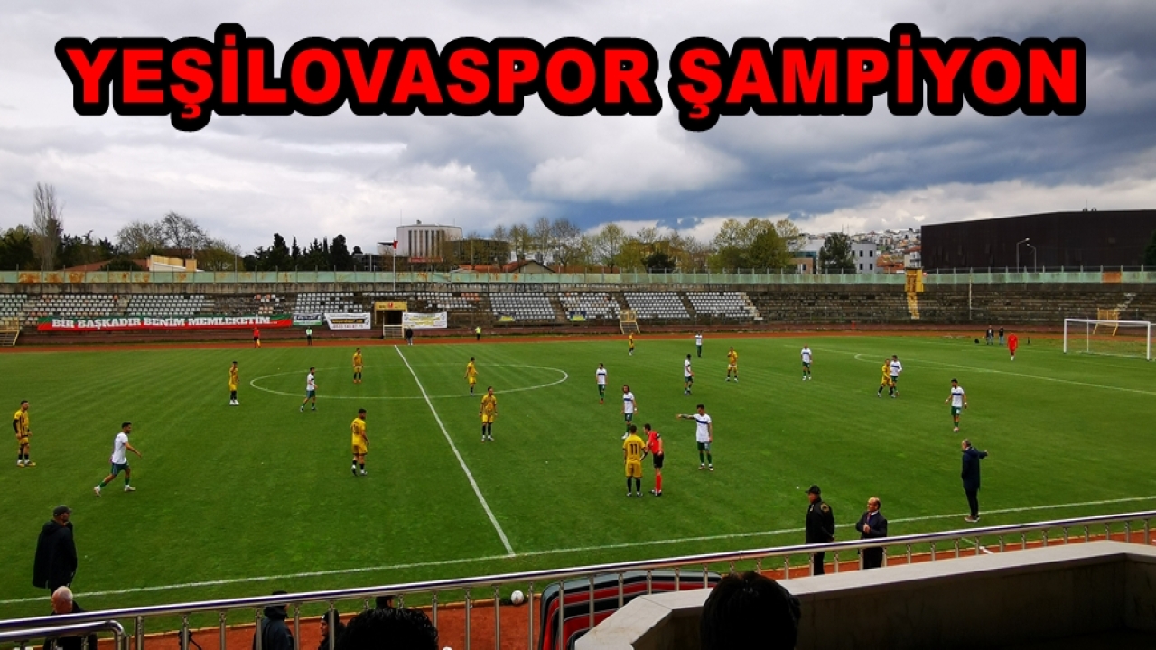 SÜPER AMATÖRDE YEŞİLOVASPOR ŞAMPİYON OLDU