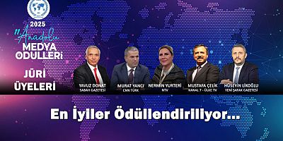11. ANADOLU MEDYA ÖDÜLLERİ JÜRISI BELLİ OLDU