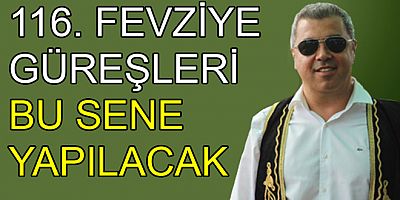116. FEVZİYE GÜREŞLERİ BU SENE YAPILACAK