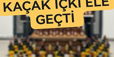175 ŞİŞE KAÇAK İÇKİ ELE GEÇİRİLDİ