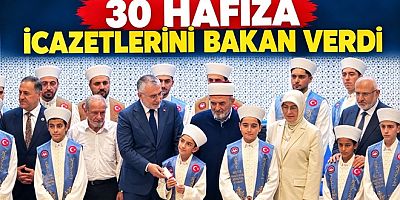 30 HAFIZ ICAZET ALDI BAKAN IŞIKHAN’DA KATILDI