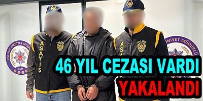 46 YIL CEZASI ALDI YAKALANDI