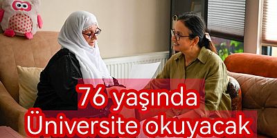 76 YAŞINDA ÜNİVERSİTEYİ KAZANDI