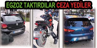 ABARTILI EGZOZ TAKTIRDILAR CEZA YEDİLER