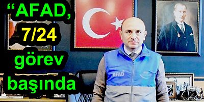 AFAD, 7 / 24 görev başında