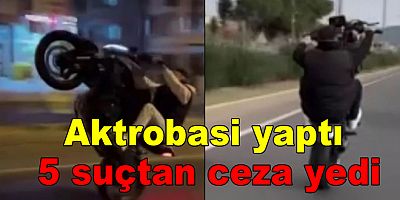 AKROBASİ YAPAM SÜRÜCÜ 5 SUÇTAN CEZA YEDİ