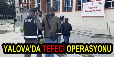 ALTINOVA’DA TEFECİ OPERASYONU