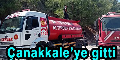 ALTINOVA İTFAİYESİ, ÇANAKKALE’DEKİ YANGINA MÜDAHALE ETTİ