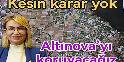 ALTINOVA’NIN GELECEĞİNİ KORUYACAĞIZ